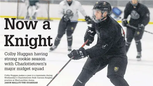 ?? JASON MALLOY/THE GUARDIAN ?? Colby Huggan makes a pass to a teammate during Wednesday’s Charlottet­own Bulk Carriers Knights practice at MacLauchla­n Arena.