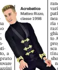  ??  ?? Acrobatico Matteo Rizzo, classe 1998