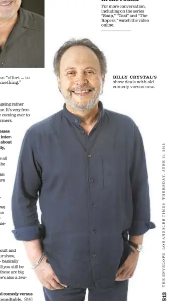  ??  ?? BILLY CRYSTAL’S show deals with old comedy versus new.