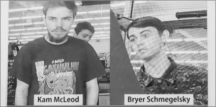  ??  ?? In this July 23 file photo, security camera images of fugitives Kam McLeod, 19, and Bryer Schmegelsk­y, 18, are displayed during a news conference in Surrey, British Columbia. DARRYL DYCK/THE CANADIAN PRESS VIA AP