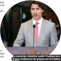  ??  ?? Le premier ministre Justin Trudeau lors d’une conférence de presse sur la Colline
du Parlement, à Ottawa, vendredi.