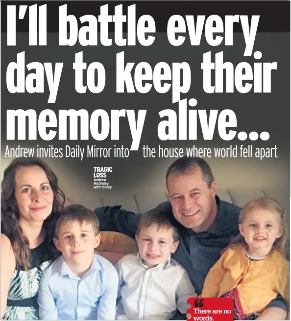  ??  ?? TRAGIC LOSS Andrew Mcginley with family