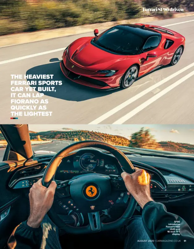  ??  ?? SF90 introduces Ferrari’s new HUD and 16-inch TFT display