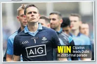  ??  ?? Cluxton leads Dubs in 2015 final parade