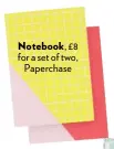  ??  ?? Notebook, £8 for a set of two, Paperchase