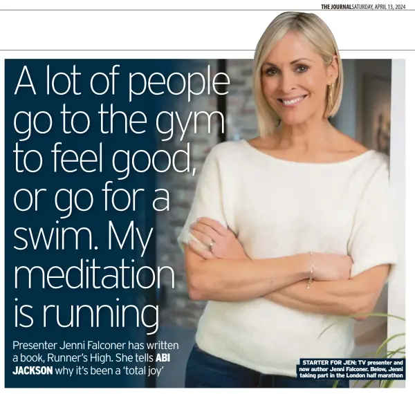  ?? ?? STARTER FOR JEN: TV presenter and now author Jenni Falconer. Below, Jenni taking part in the London half marathon