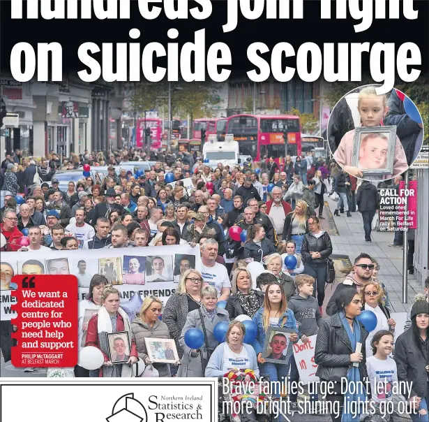  ??  ?? We want a dedicated centre for people who need help and support
PHILIP McTAGGART CALL FOR ACTION Loved ones remembered in March For Life rally in Belfast on Saturday