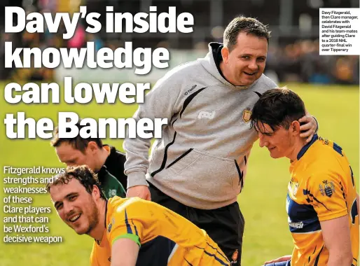  ??  ?? Davy Fitzgerald, then Clare manager, celebrates with David Fitzgerald and his team-mates after guiding Clare to a 2016 NHL quarter-final win over Tipperary