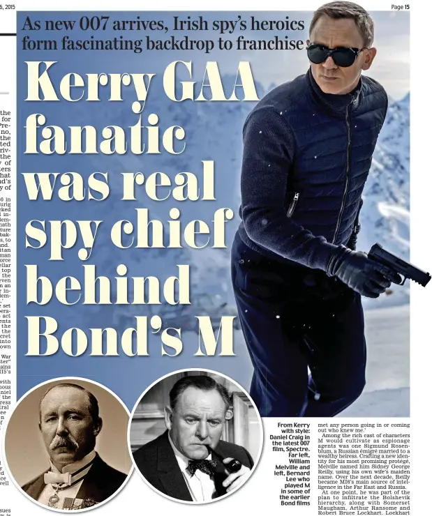  ??  ?? From Kerry
with style: Daniel Craig in the latest 007 film, Spectre. Far left, William Melville and left, Bernard Lee who played M in some of the earlier Bond films