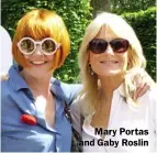  ??  ?? Mary Portas and Gaby Roslin