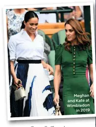  ??  ?? Meghan and Kate at Wimbledon
in 2019