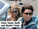  ??  ?? Fans: Taylor Swift and Shania Twain
