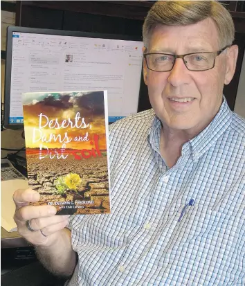  ?? DARLENE POLACHIC ?? “I know the value and power of a story,” says Delwyn Fredlund, author of Deserts, Dams and Dirt.