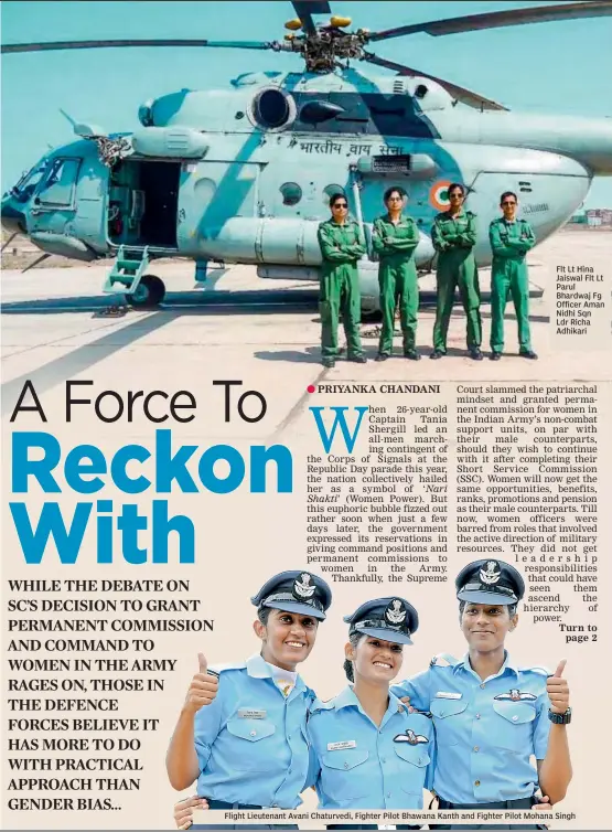  ??  ?? Flt Lt Hina Jaiswal Flt Lt Parul Bhardwaj Fg Officer Aman Nidhi Sqn Ldr Richa Adhikari
Flight Lieutenant Avani Chaturvedi, Fighter Pilot Bhawana Kanth and Fighter Pilot Mohana Singh