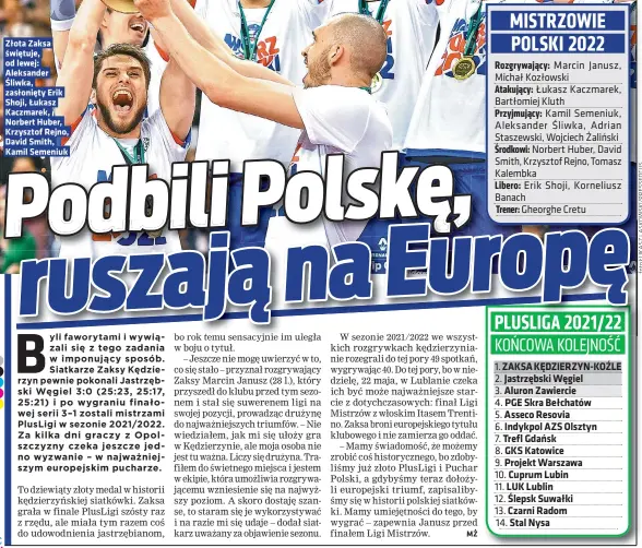  ?? ?? Złota Zaksa świętuje, od lewej: Aleksander Śliwka, zasłonięty Erik Shoji, Łukasz Kaczmarek, Norbert Huber, Krzysztof Rejno, David Smith, Kamil Semeniuk