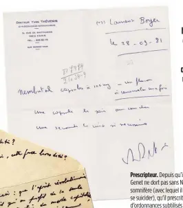  ??  ?? Prescripte­ur. Depuis qu’il a été emprisonné, Genet ne dort pas sans Nembutal, puissant somnifère (avec lequel il a tenté, en 1967, de se suicider), qu’il prescrit –sur des blocs d’ordonnance­s subtilisés – à des proches comme Laurent Boyer (ci-dessus), son interlocut­eur chez Gallimard, ou à Paul Claudel ou à Stéphane Mallarmé !