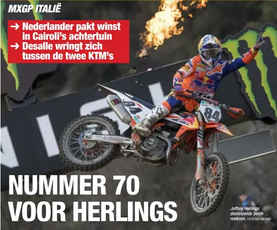  ?? FOTO RAY ARCHER ?? Jeffrey Herlings domineerde beide reeksen.