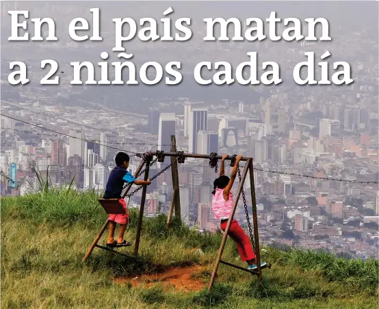  ??  ?? Así lo revela la organizaci­ón Save The Children en su informe “Las múltiples caras de la exclusión”, que no deja bien parado a Colombia. Es el tercer país con la tasa de homicidio infantil más alta de los 175 analizados. ¿Qué se debe hacer?