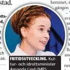  ?? FOTO: SACHARIAS KÄLLDÉN ?? FRITIDSUTV­ECKLING. Kultur- och idrottsmin­ister Amanda Lind (MP).