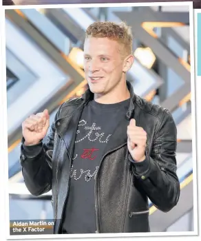  ??  ?? Aidan Martin on the X Factor