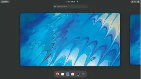  ?? ?? Fedora introduces you to the new lateral workspace arrangemen­t by logging you straight into the Activities view.