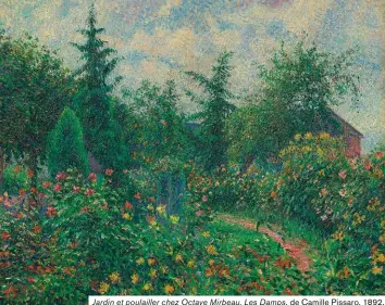  ??  ?? Jardin et poulailler chez Octave Mirbeau, Les Damps, de Camille Pissaro, 1892.
