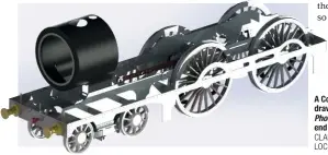  ?? Claud haMiltOn lOcOMOtiVe GROuP ?? A Computer Aided Design drawing of the proposed Phoenix’s bottom end and smokebox.