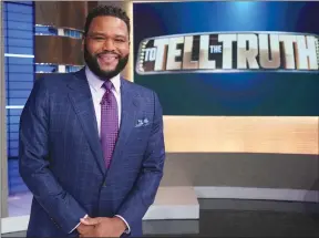  ??  ?? Anthony Anderson, host of “To Tell the Truth”