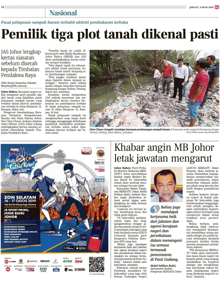  ?? (Foto Mohd Azren Jamaludin/bh) ?? Chen Choon (tengah) meninjau kawasan pembuangan sampah haram di kawasan anak sungai di Kampung Sungai Temon, Perling, Johor Bahru, semalam. Mohd Solihan Badri,