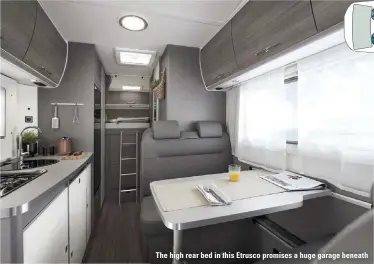  ??  ?? The high rear bed in this Etrusco promises a huge garage beneath