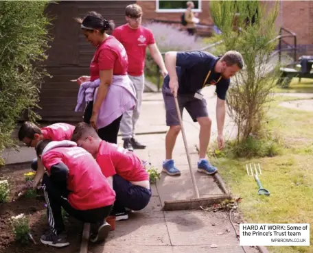  ?? WPBROWN.CO.UK ?? HARD AT WORK: Some of the Prince’s Trust team