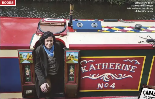  ??  ?? Liz McIvor’s book accompanie­s a major BBC series on the history
of the UK’s canals