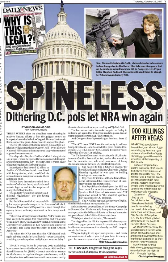  ??  ?? Sen. Dianne Feinstein (D-Calif., above) introduced measure to ban bump stocks that turn rifles into machine guns, but no Republican would back her bill in Congress. Las Vegas killer Stephen Paddock (below inset) used them to slaughter 58 and wound...