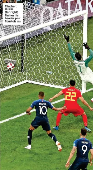  ?? EPA ?? Clincher: Umtiti (far right) flashes his header past Courtois