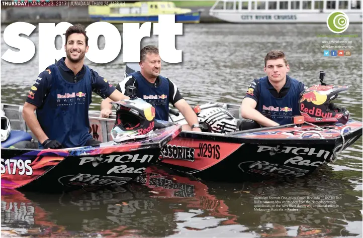  ?? — Reuters ?? Australian Formula One driver Daniel Ricciardo (L) and his Red Bull teammate Max Verstappen from the Netherland­s race speedboats on the Yarra River during a promotiona­l event in Melbourne, Australia.