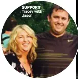  ?? ?? SUPPORT Tracey with Jason