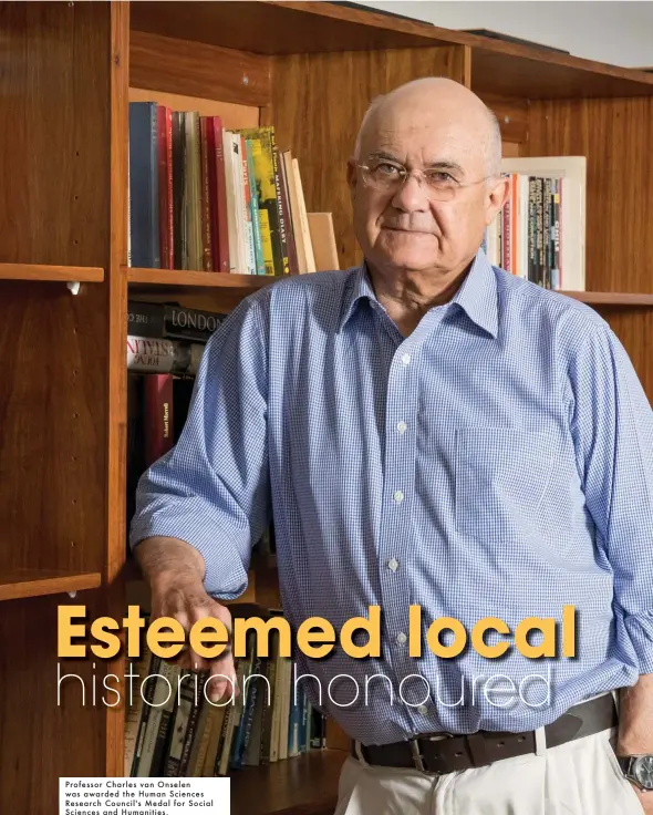  ??  ?? Professor Charles van Onselen was awarded the Human Sciences Research Council's Medal for Social Sciences and Humanities.