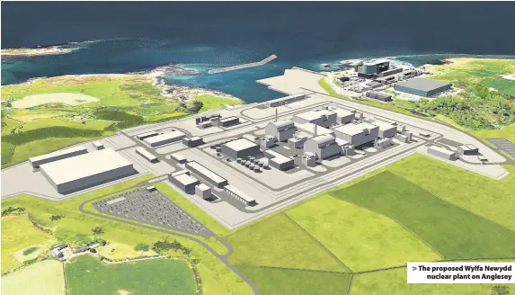  ??  ?? &gt; The proposed Wylfa Newydd nuclear plant on Anglesey