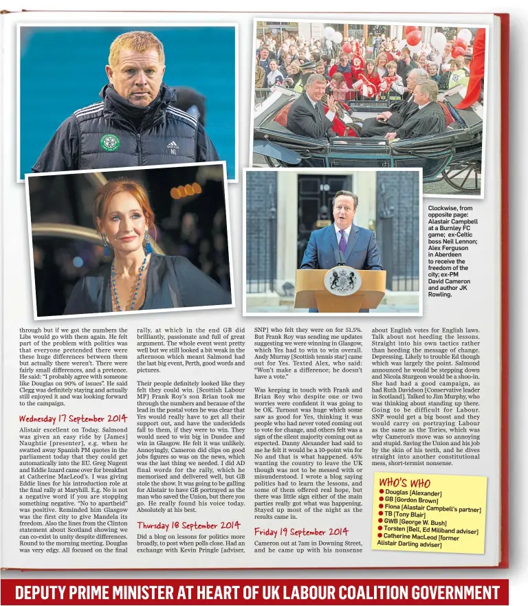  ??  ?? Clockwise, from opposite page: Alastair Campbell at a Burnley FC game; ex-celtic boss Neil Lennon; Alex Ferguson in Aberdeen to receive the freedom of the city; ex-pm David Cameron and author JK Rowling.