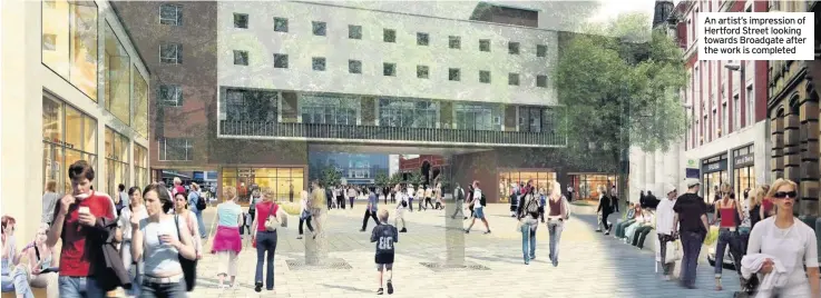  ??  ?? An artist’s impression of Hertford Street looking towards Broadgate after the work is completed