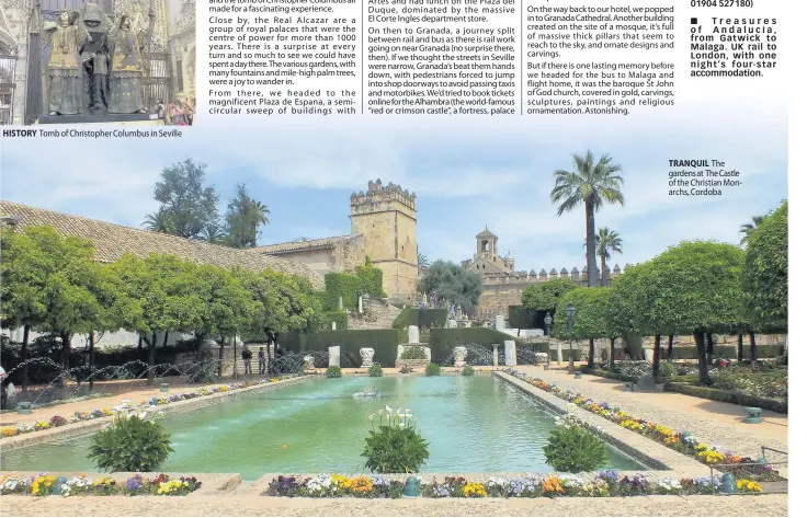  ??  ?? Tomb of Christophe­r Columbus in Seville
The gardens at The Castle of the Christian Monarchs, Cordoba