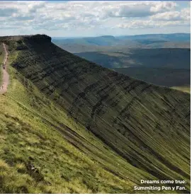  ??  ?? Dreams come true: Summiting Pen y Fan.