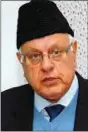  ??  ?? Farooq Abdullah