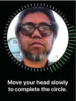  ??  ?? Setting up Face ID is easy and takes a couple of minutes