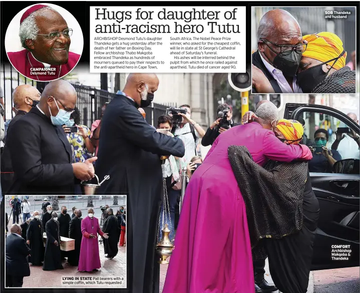  ?? ?? CAMPAIGNER Desmond Tutu
LYING IN STATE Pall bearers with a simple coffin, which Tutu requested
SOB Thandeka and husband
COMFORT Archbishop Makgoba & Thandeka