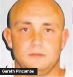  ??  ?? Gareth Pincombe