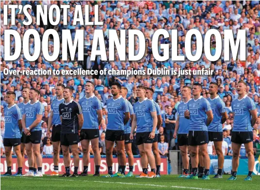  ?? OLIVER McVEIGH/ SPORTSFILE ?? The Dublin team stand for the national anthem before this year’s All-Ireland SFC final against Tyrone earlier this month