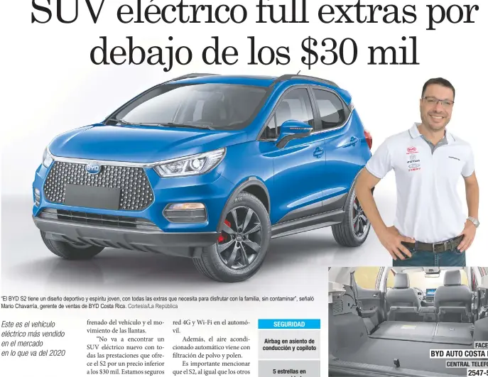  ?? “El BYD S2 tiene un diseño deportivo y espíritu joven, con todas las extras que necesita para disfrutar con la familia, sin contaminar”, señaló Mario Chavarría, gerente de ventas de BYD Costa Rica. Cortesía/La República ??