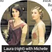  ??  ?? Laura (right) with Michelle Dockery in ITV’s hit period drama Downton Abbey