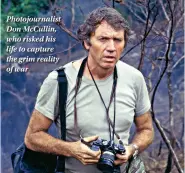  ??  ?? Photojourn­alist Don McCullin, who risked his life to capture the grim reality of war